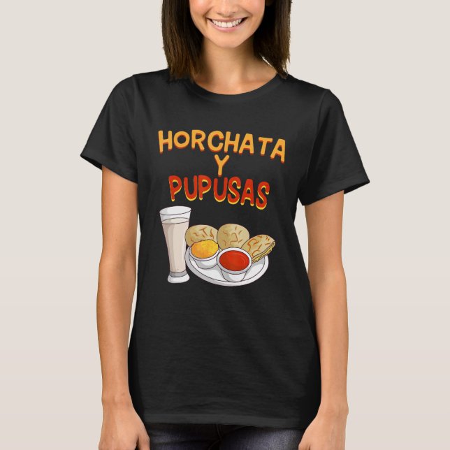 Horchata y Pupusas El Salvador Food Salvadorian T-Shirt (Front)