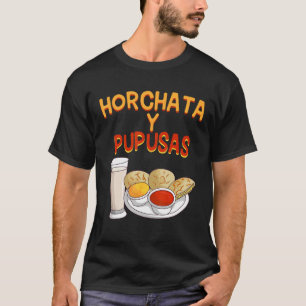 Horchata y Pupusas El Salvador Food Salvadorian T-Shirt