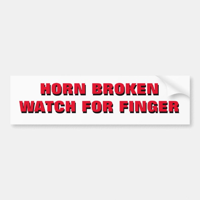 Horn Broken Watch For Finger Bumper Sticker (Front)