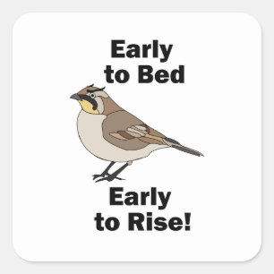 Horned Lark Early To Bed Early To Rise Bird Quote Square Sticker