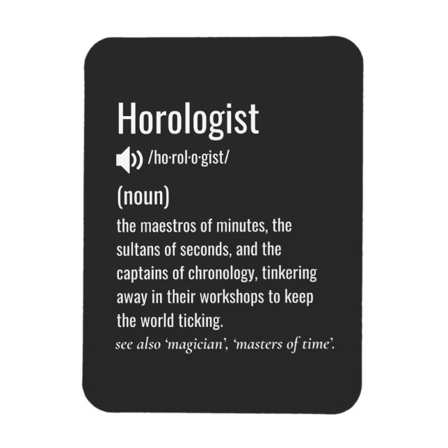 Horologist Definition  Magnet (Vertical)