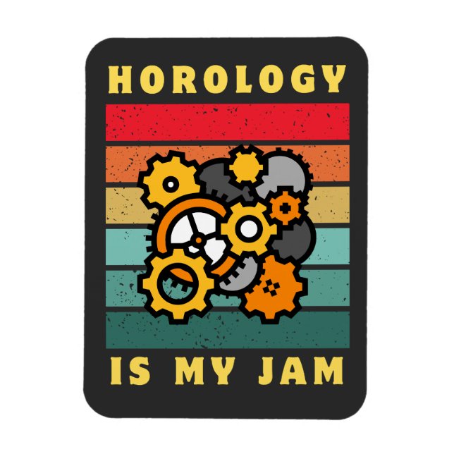 Horologist Horology is my Jam Magnet (Vertical)
