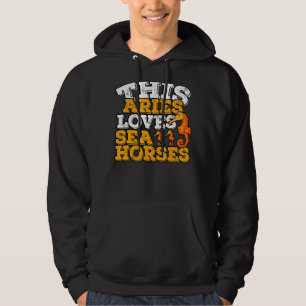 Horoscope Zodiac Sign Aries Loves Sea Horses Hoodie