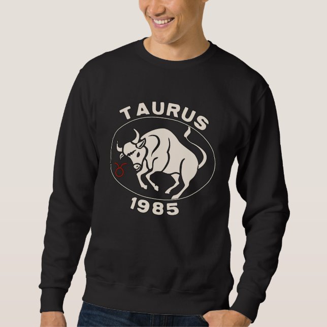 Horoscope Zodiac Sign Bull Taurus 1985 Sweatshirt (Front)