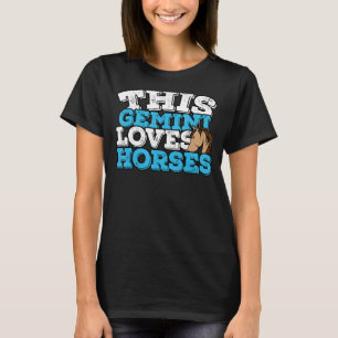 Horoscope Zodiac Sign Gemini Loves Horses T-Shirt
