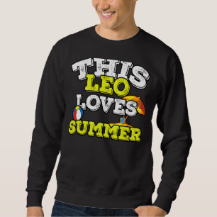 Horoscope Zodiac Sign Leo Loves Summer Sweatshirt