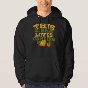 Horoscope Zodiac Sign Libra Loves Camping Hoodie