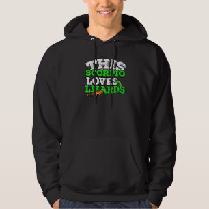 Horoscope Zodiac Sign Scorpio Loves Lizards   Hoodie