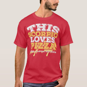 Horoscope Zodiac Sign Scorpio Loves Pizza T-Shirt