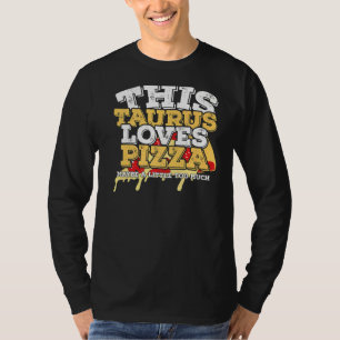 Horoscope Zodiac Sign Taurus Loves Pizza T-Shirt