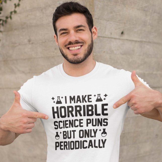 Horrible Science Puns T-Shirt (Creator Uploaded)