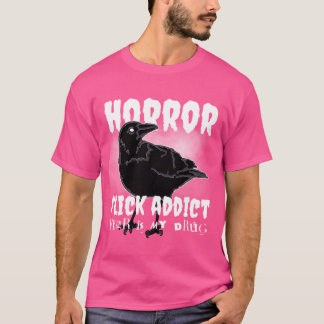 Horror Flick Addict Fear Is My Drug Horror Movie f T-Shirt