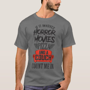 Horror movie pizza and a couch family movie night  T-Shirt
