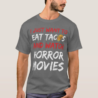 Horror Movie Quote for a Horror Lover friend T-Shirt