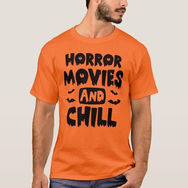 Horror Movies And Chill Halloween T-Shirt (Front)