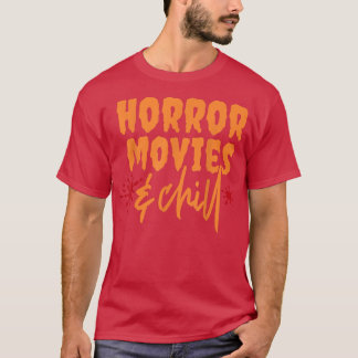 Horror Movies And Chill Scary Halloween Night T-Shirt