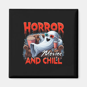 Horror Movies And Chill Spooky Ghost Movie Lovers Magnet