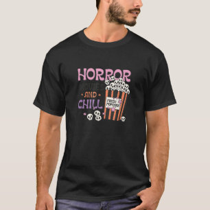 Horror Movies and Chill T-Shirt