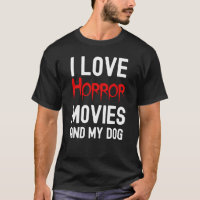 Horror Movies And My Dog, Horror Movie Obsessed