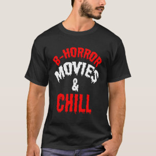 Horror Movies Chill Night Halloween Scary Fun T-Shirt