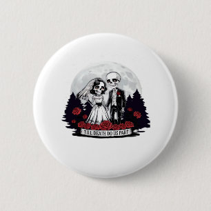Horror Valentines Day Skeleton Couple Till Death D 6 Cm Round Badge