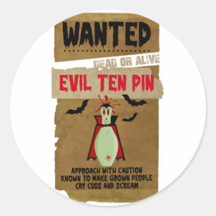 Horror Wanted Dead S Or Alive Evil Ten Pin 10 Funn Classic Round Sticker