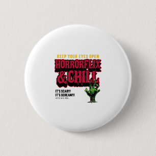 Horrorflix And Chill  6 Cm Round Badge