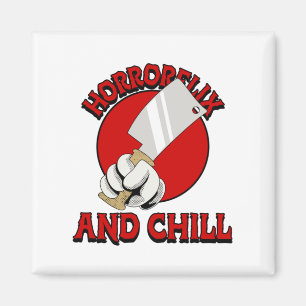 Horrorflix And Chill  Magnet