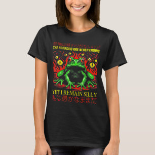 Horrors Are Never Ending Yet I Remain Silly Japane T-Shirt