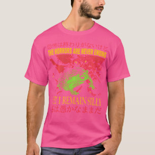 Horrors Are Never Ending Yet I Remain Silly Japane T-Shirt