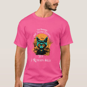 Horrors Are Never Ending Yet I Remain Silly vintag T-Shirt