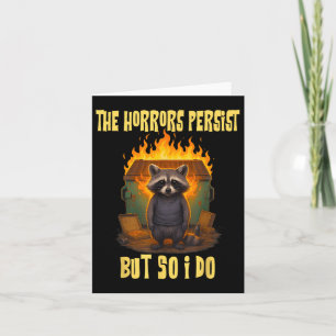 Horrors Persist But So Do I Funny Motivational Rac Card