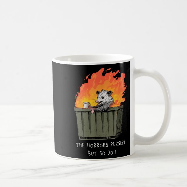 Horrors Persist So Do I Funny Ssum Meme Trash Dump Coffee Mug (Right)