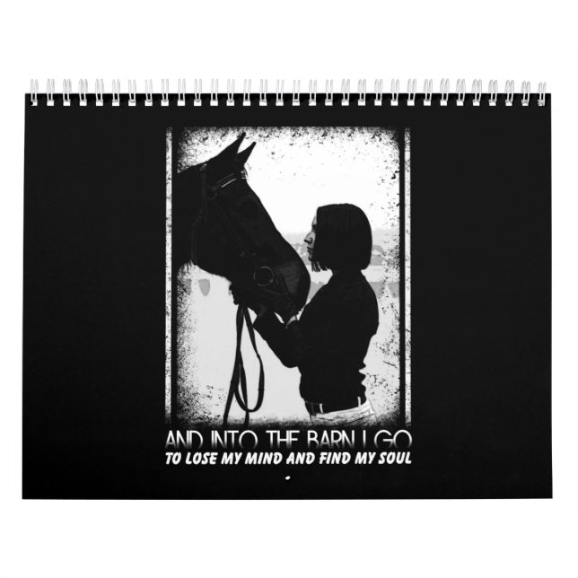 Horse And Into The Barn I Go To Lose My Mind Calendar (Cover)