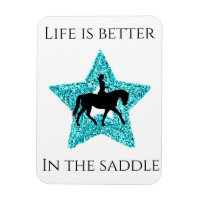 Horse and Rider - Life Is Better In The Saddle   