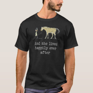 Horse And She Lived Happily Ever After T-Shirt