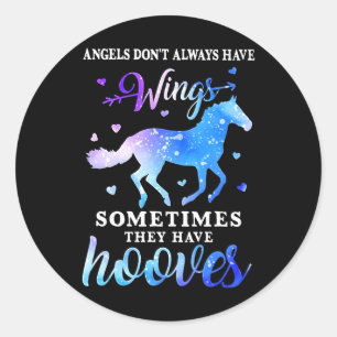 Horse Angels Don't Always Have Wings Sometimes The Classic Round Sticker