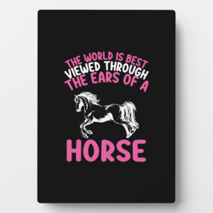 Horse Art The World Is Best Viewed Though Plaque