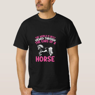 Horse Art The World Is Best Viewed Though T-Shirt