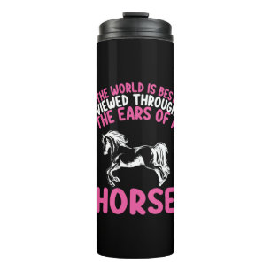 Horse Art The World Is Best Viewed Though Thermal Tumbler