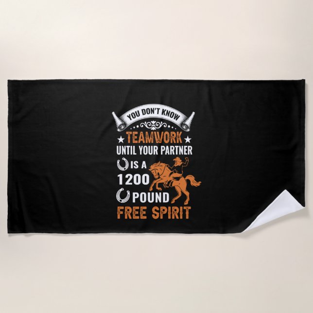 Horse Art You Don't Know Teamwork Beach Towel (Front)