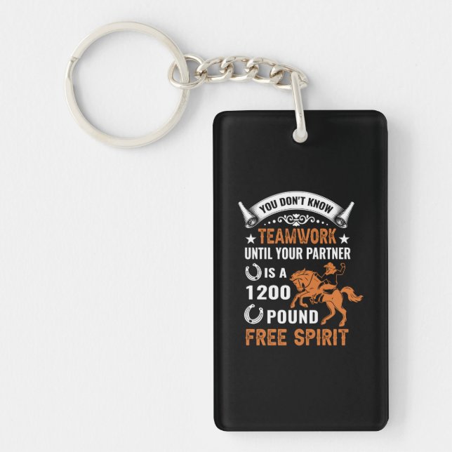 Horse Art You Don't Know Teamwork Key Ring (Front)