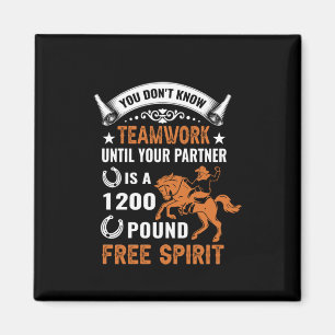 Horse Art You Don't Know Teamwork Magnet