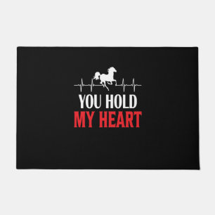 Horse Art You Hold My Heart Doormat