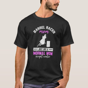 Horse Barrel Racer Mother Rodeo Mum Barrel Racing T-Shirt