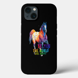 Horse Be You The World Will Adjust iPhone 13 Case