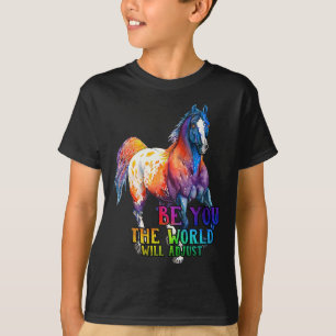 Horse Be You The World Will Adjust T-Shirt