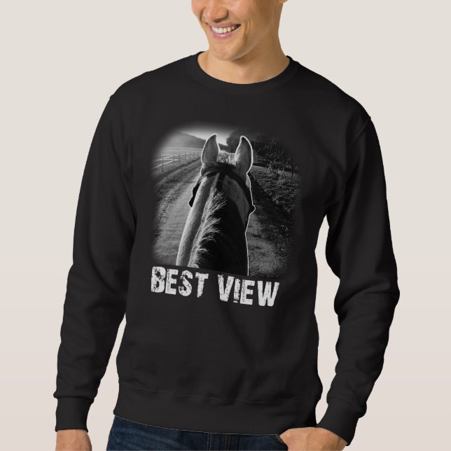 Horse Best View From Horse Back Ideas Gift For Dad Sweatshirt (Front)