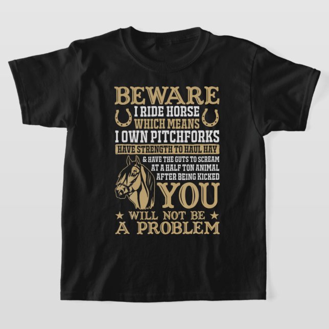 Horse Beware I Ride Horses Funny Horse Lover Horse T-Shirt (Laydown)