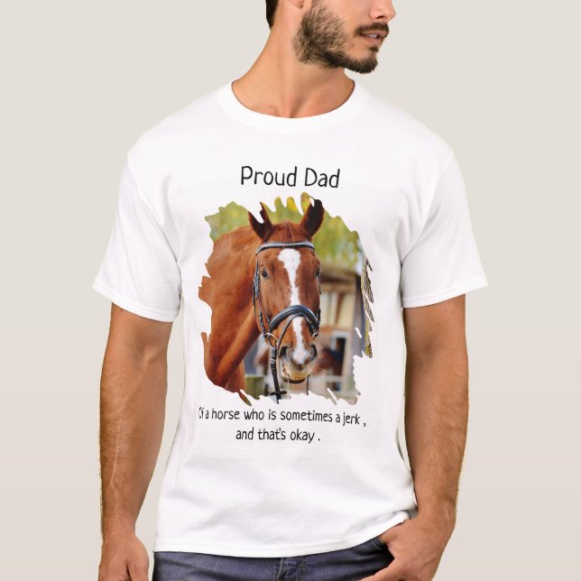 Horse Dad- Funny Horse Saying - Photo Horse Lover T-Shirt (Front)